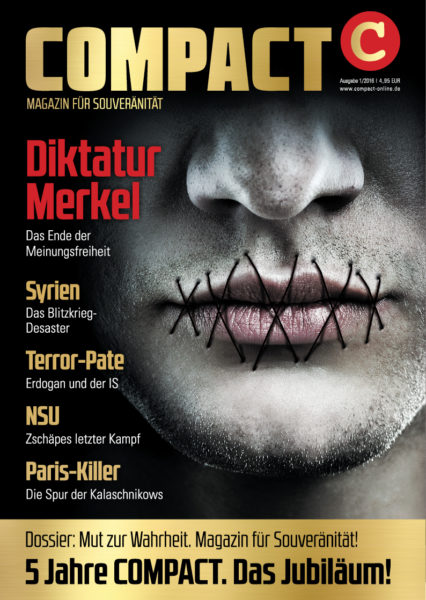 COMPACT 1/2016: Diktatur Merkel. Das Ende der Meinungsfreiheit