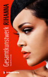 Harald Harzheim: Gesamtkunstwerk Rihanna
