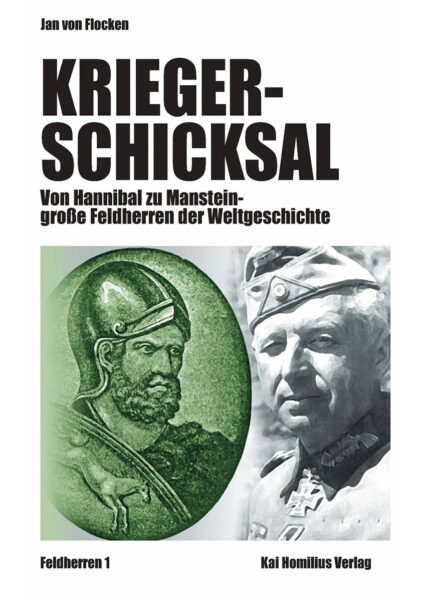 Jan von Flocken: Kriegerschicksal - von Hanibal bis Manstein