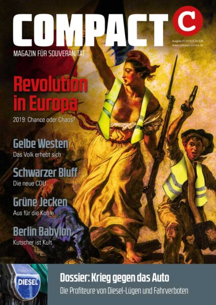 COMPACT 1/2019: Revolution in Europa. Alles über die Gelbwesten