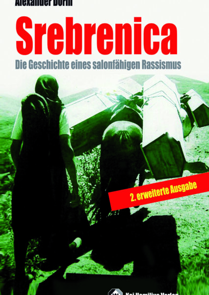 Srebrenica: Die Geschichte eines salonfähigen Rassismus