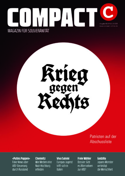 COMPACT 5/2019: Krieg gegen Rechts - Patrioten auf der Abschussliste