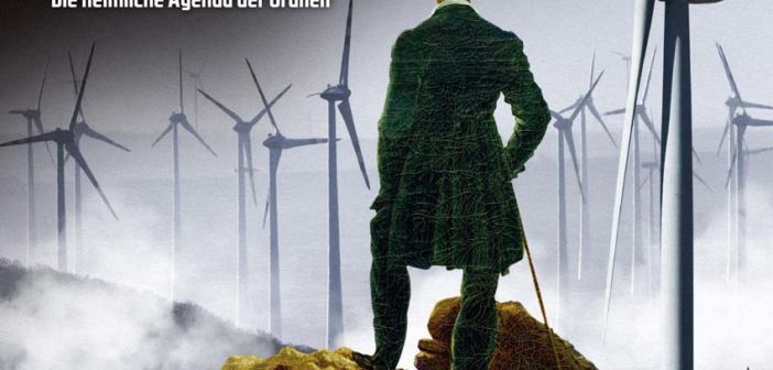 Öko-Diktatur. Die geheime Agenda der Grünen.