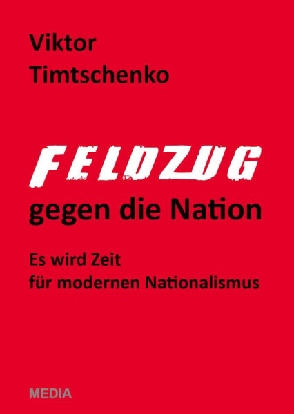 FELDZUG gegen die Nation: Es wird Zeit für modernen Nationalismus