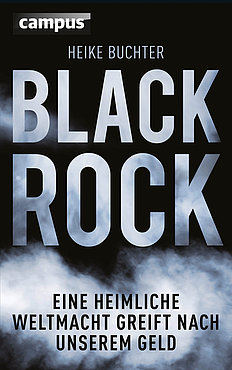 Heike Buchter: BlackRock. Die heimliche Weltmacht.