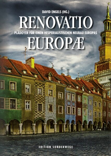 David Engels: Renovatio Europae. Manifest für abendländischen Umbau