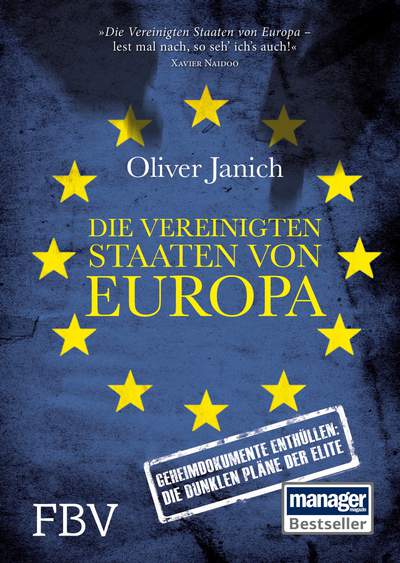 Oliver Janich: Die Vereinigten Staaten von Europa. Die Pläne der Eliten
