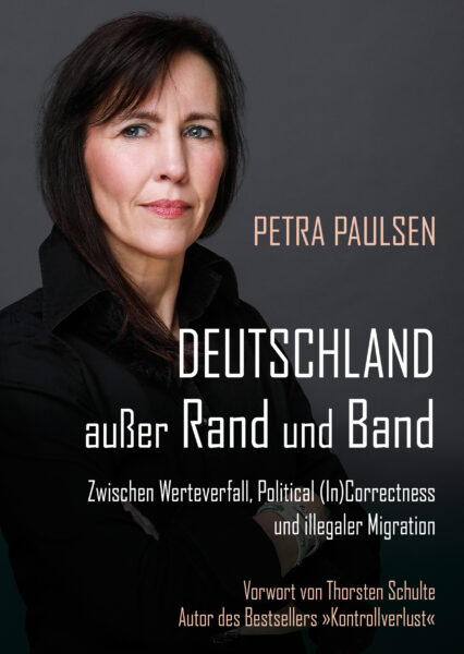 Petra Paulsen: Deutschland außer Rand und Band. Ein Weckruf.
