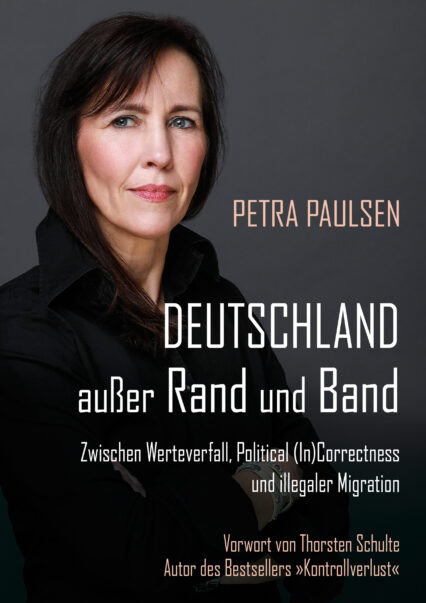 Petra Paulsen: Deutschland außer Rand und Band. Ein Weckruf.