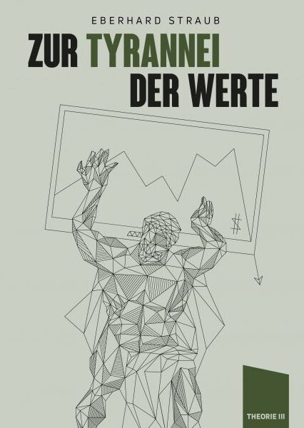 Eberhard Straub: Zur Tyrannei der Werte. Eine Kritik des Wertebegriffs