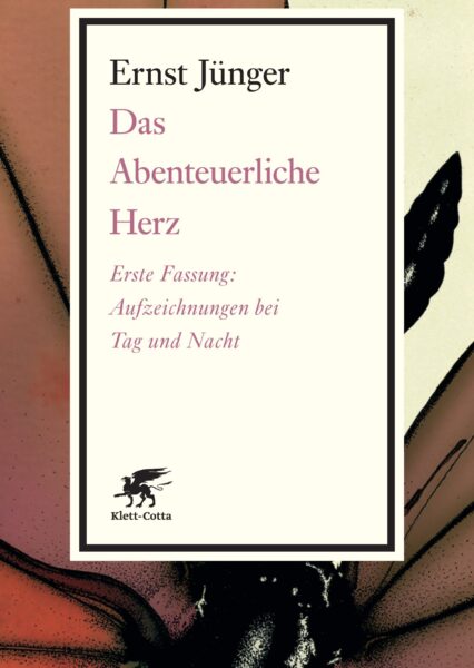 Ernst Jünger: Das abenteuerliche Herz. Erste Fassung