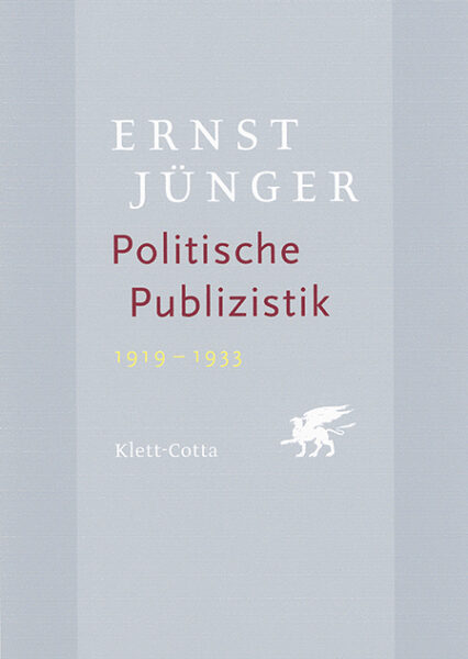 Ernst Jünger: Politische Publizistik: alle Beiträge aus 1919 bis 1933