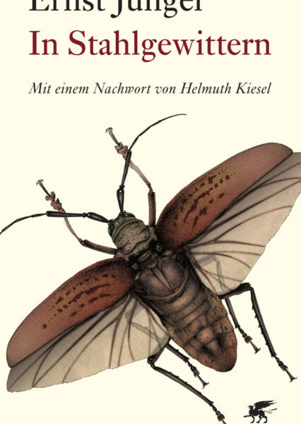 Ernst Jünger: In Stahlgewittern. Mit einem Nachwort von Helmuth Kiesel