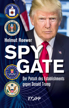 Helmut Roewer: Spygate - Putsch des Establishments gegen Donald Trump