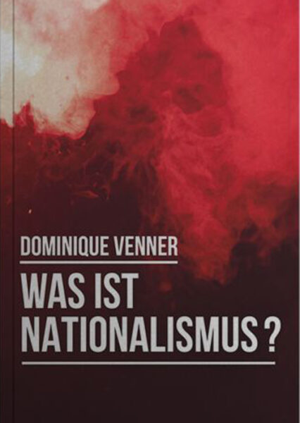 Dominique Venner: Was ist Nationalismus? Im Vorwort: Alain de Benoist