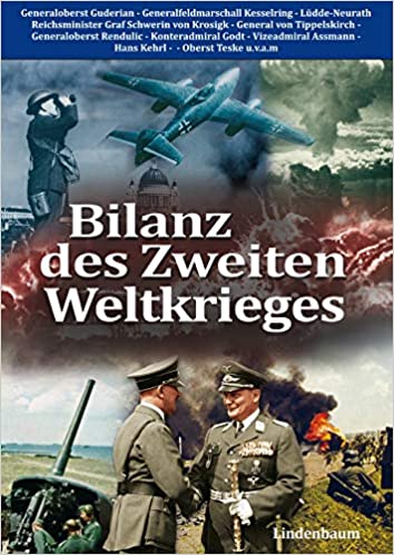 Guderian, Manteuffel, Tippelskirch u.a.: Bilanz des Zweiten Weltkrieges