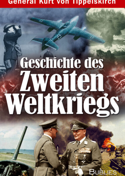 General Kurt von Tippelskirch: Geschichte des Zweiten Weltkriegs