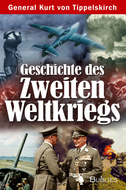 General Kurt von Tippelskirch: Geschichte des Zweiten Weltkriegs