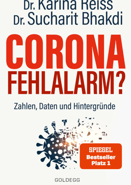 Karina Reiß, Sucharit Bhakdi: Corona Fehlalarm? Zahlen Daten Hintergründe