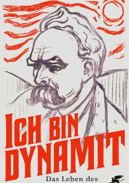Sue Prideaux: Ich bin Dynamit. Das Leben des Friedrich Nietzsche
