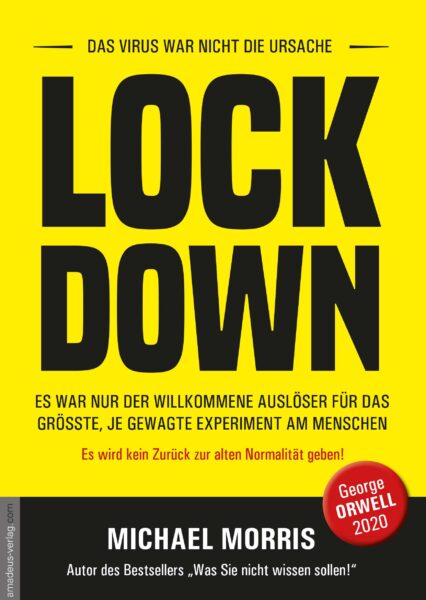 Michael Morris: Lockdown. Ausnahmezustand! Das Virus war nicht Ursache