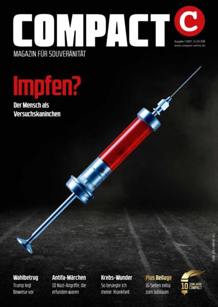 COMPACT 1/2021: Impfen? Der Mensch als Versuchskaninchen