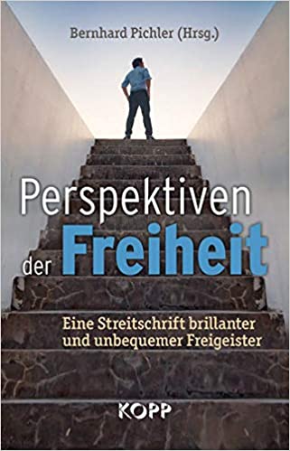 Pichler: Perspektiven der Freiheit Brillante und unbequeme Freigeister