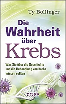 Ty Bollinger: Die Wahrheit über Krebs