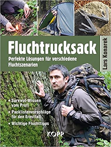 Lars Konarek: Fluchtrucksack. Perfekte Lösungen für verschiedene Flucht