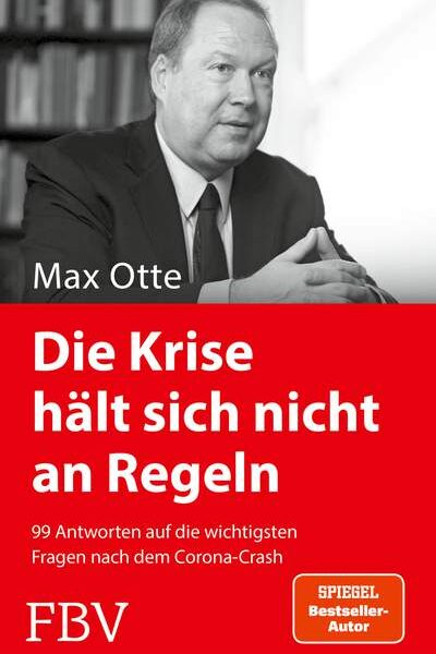 Max Otte: Die Krise hält sich nicht an Regeln