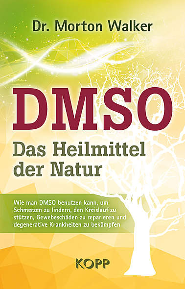 Morton Walker: DMSO - Das Heilmittel der Natur
