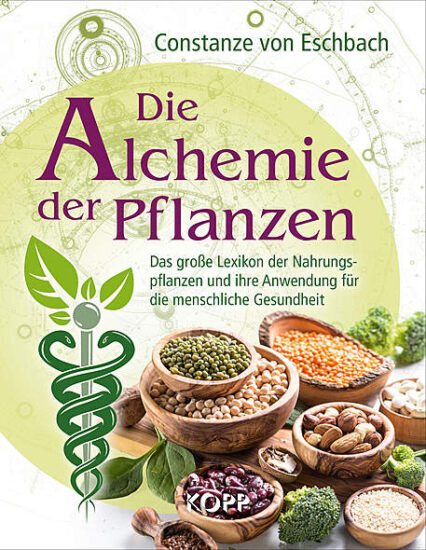 Constanze von Eschbach: Die Alchemie der Pflanzen. Das große Lexikon