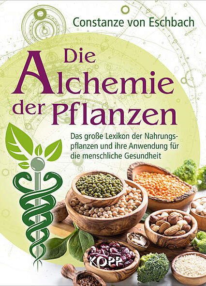 Constanze von Eschbach: Die Alchemie der Pflanzen. Das große Lexikon