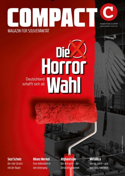 COMPACT 10/2021: Die Horror-Wahl. Deutschland schafft sich ab!