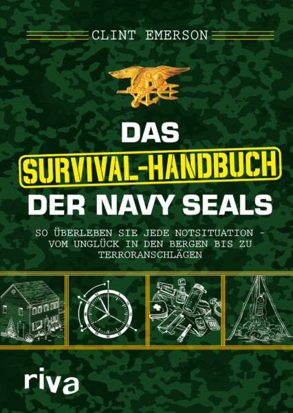 Clint Emerson: Survival-Handbuch der Navy SEALs Katastrophen überleben