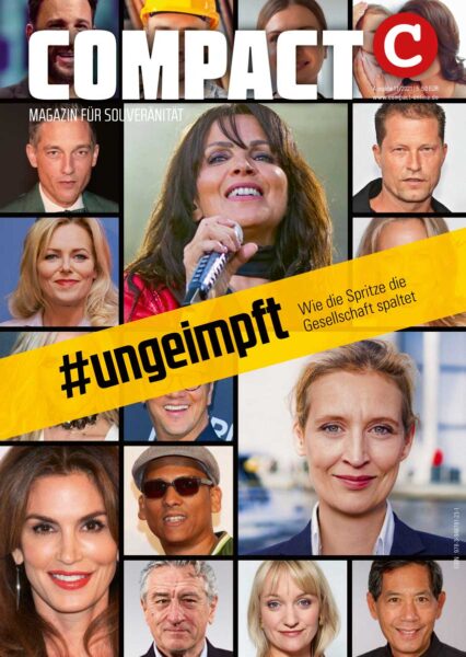COMPACT 11/2021: #ungeimpft. Wie die Spritze die Gesellschaft spaltet