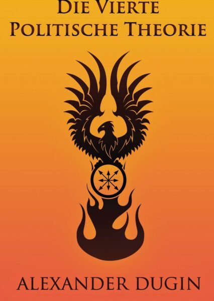 Alexander Dugin: Die Vierte Politische Theorie