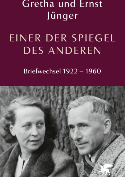 Ernst Gretha Jünger Einer der Spiegel des Anderen Briefwechsel 1922-60
