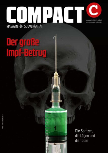 COMPACT 12/2021 Der große Impf-Betrug Die Spritzen die Lügen die Toten
