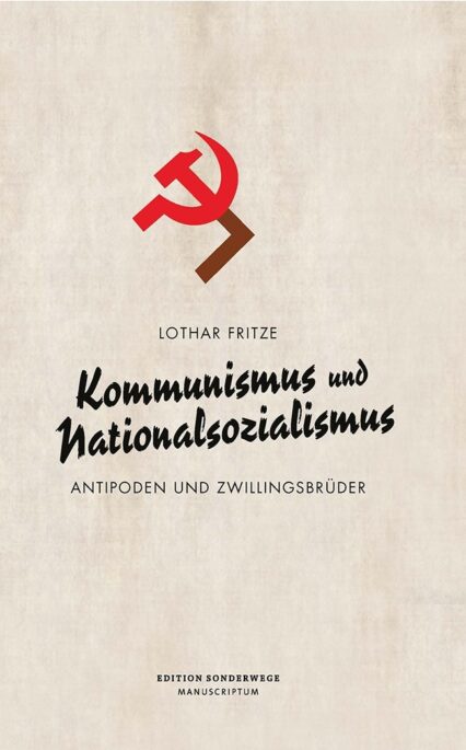 Lothar Fritze: Kommunismus und Nationalsozialismus