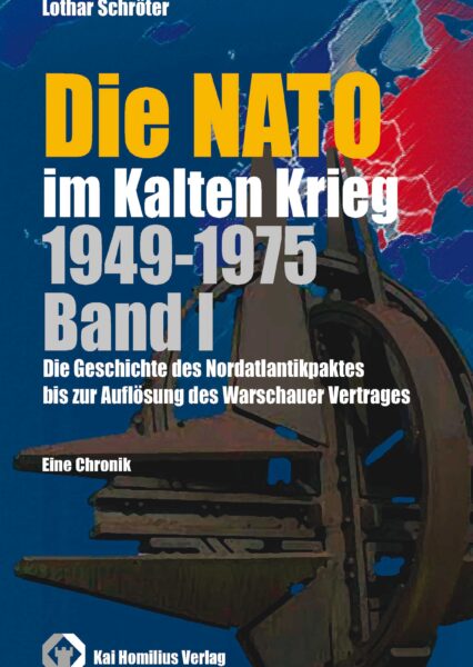 Lothar Schröter: Die NATO im Kalten Krieg 1949-1975. Band 1