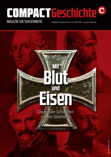 COMPACT-Geschichte 15: Jan von Flocken: Mit Blut und Eisen. Schlachten
