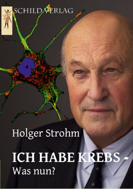 Holger Strohm: Ich habe Krebs. Was nun?
