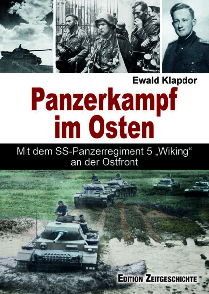 Ewald Klapdor: Panzerkampf im Osten. SS-Panzerregiment Wiking Ostfront