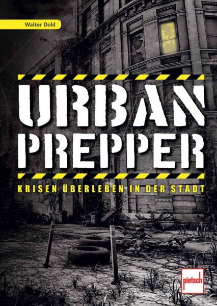 Walter Dold: Urban Prepper – Krisen überleben in der Stadt