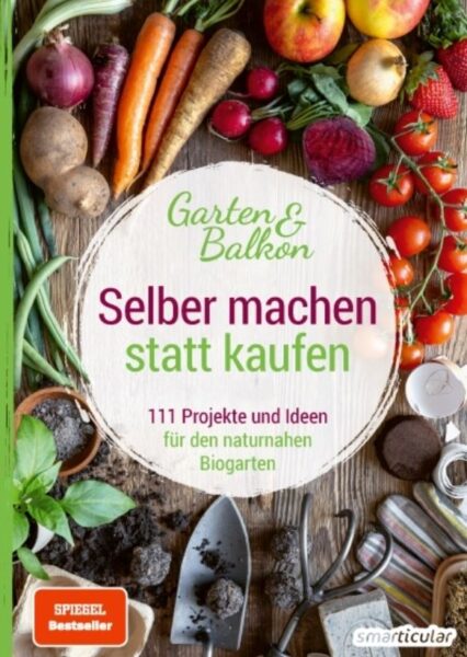 Selber machen statt kaufen – Garten und Balkon