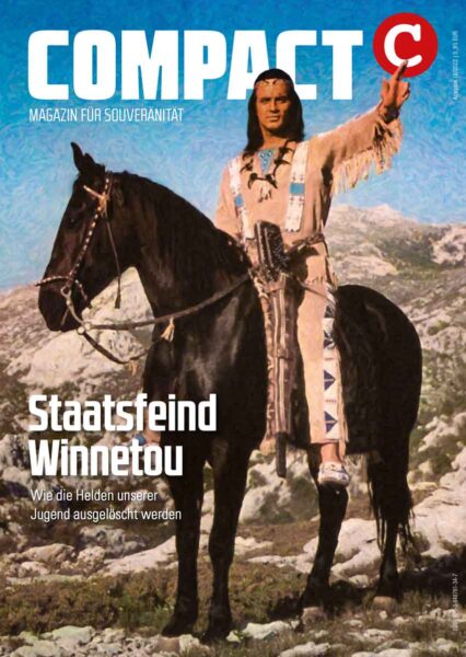 COMPACT 10/2022 Staatsfeind Winnetou Helden unserer Jugend ausgelöscht