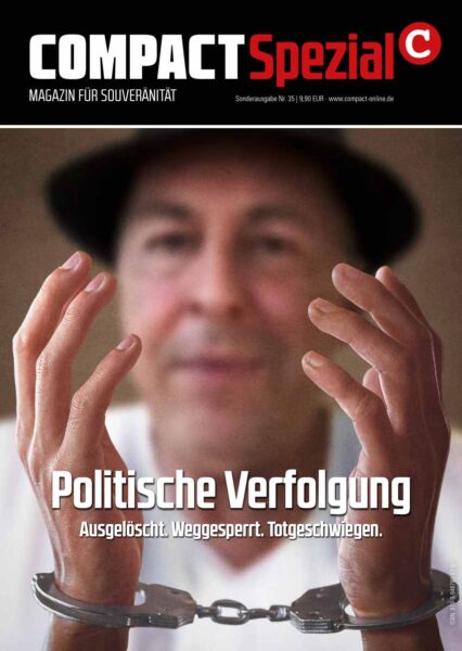 COMPACT-Spezial 35: Politische Verfolgung. Totgeschwiegen. Ausgelöscht