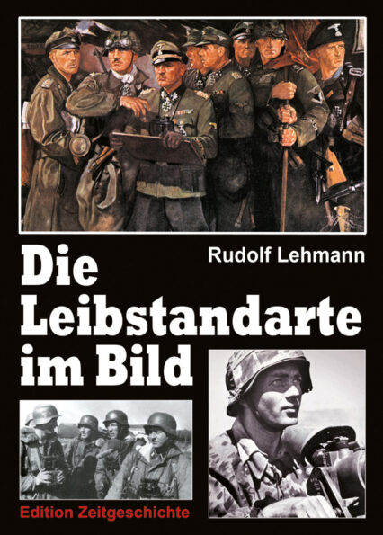 Rudolf Lehmann: Die Leibstandarte im Bild. Erinnerungsband