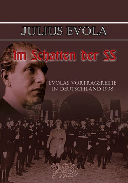 Julius Evola: Im Schatten der SS. Vortragsreihe in Deutschland 1938